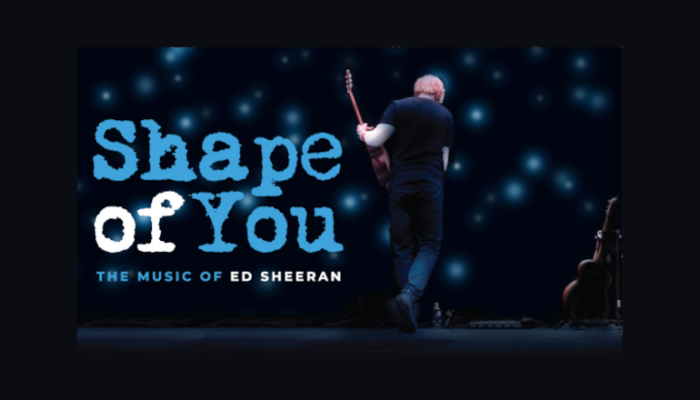 Shape of You - The Music of Ed Sheeran